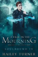 A Vigil in the Mourning af Hailey Turner
