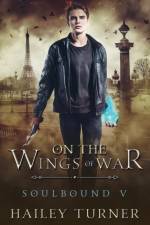 On the Wings of War af Hailey Turner
