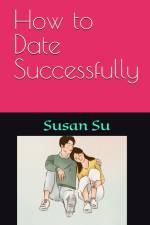 HOW TO DATE SUCCESSFULLY af Susan Su