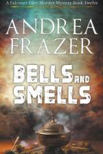 Bells and Smells af Andrea Frazer