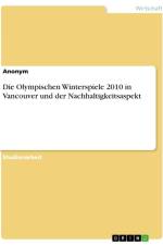 Die Olympischen Winterspiele 2010 in Vancouver und der Nachhaltigkeitsaspekt af Anonymous