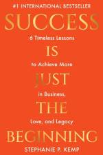 Success is Just the Beginning af Stephanie P. Kemp