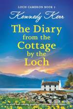 The Diary from the Cottage by the Loch af Kennedy Kerr
