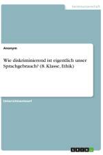 Wie diskriminierend ist eigentlich unser Sprachgebrauch? (8. Klasse, Ethik) af Anonym