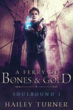 A Ferry of Bones & Gold af Hailey Turner
