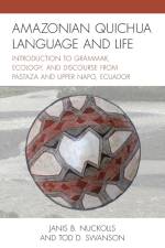 Amazonian Quichua Language and Life af Janis B. Nuckolls