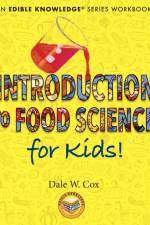 Introduction to Food Science for Kids! af Dale Wesley Cox