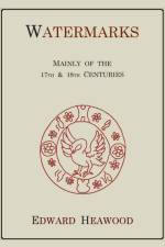 Watermarks, Mainly of the 17th and 18th Centuries af Edward Heawood