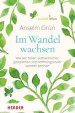 Im Wandel wachsen af Anselm Grun