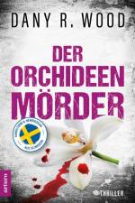 Der Orchideenmörder: Schweden-Thriller af Dany R. Wood