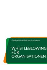 Whistleblowing für Organisationen af Gabriele Bolek-Fügl