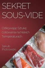 Sekret Sous-Vide af Jakub Piotrowski