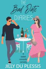 The Bad Date Diaries af Jilly Du Plessis