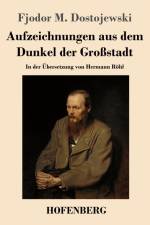 Aufzeichnungen aus dem Dunkel der Großstadt af Fjodor M. Dostojewski