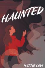 Haunted af Hattie Levi