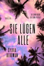 Sie lügen alle af Sylvia Bergman