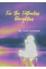 For The Fatherless Daughters af Kali Garrison