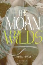 THE MOAN WILDS af Caroline Rayner