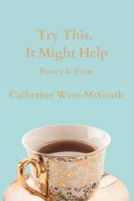 Try This, It Might Help af Catherine West-McGrath
