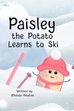 Paisley the Potato Learns to Ski af Rhonda Newton