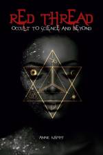 Red Thread: Occult to Science and Beyond af Anne-Marie Kampf