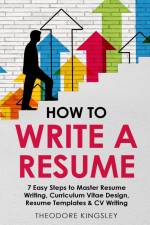 How to Write a Resume af Theodore Kingsley