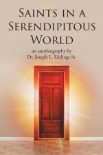 Saints in a Serendipitous World af Joseph L. Eddings Sr.