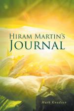 Hiram Martin's Journal af Mark Knudsen