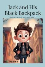 Jack and His Black Backpack af Ernesto Patiño Jr.
