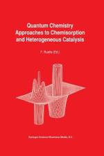 Quantum Chemistry Approaches to Chemisorption and Heterogeneous Catalysis af F. Ruette