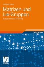 Matrizen und Lie-Gruppen af Wolfgang Kuhnel