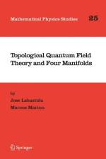 Topological Quantum Field Theory and Four Manifolds af Marcos Marino