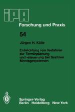 Entwicklung von Verfahren zur Terminplanung und -steuerung bei flexiblen Montagesystemen af J. H. Kölle