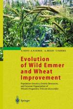 Evolution of Wild Emmer and Wheat Improvement af E. Nevo