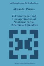 G-Convergence and Homogenization of Nonlinear Partial Differential Operators af A. A. Pankov