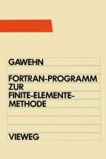 FORTRAN IV/77-Programm zur Finite-Elemente-Methode af Wilfried Gawehn