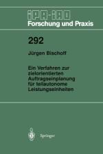 Ein Verfahren zur zielorientierten Auftragseinplanung für teilautonome Leistungseinheiten af Jurgen Bischoff