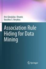 Association Rule Hiding for Data Mining af Aris Gkoulalas-Divanis