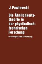 Die Ähnlichkeitstheorie in der physikalisch-technischen Forschung af J. Pawlowski