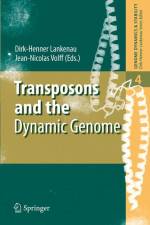 Transposons and the Dynamic Genome af Jean-Nicolas Volff