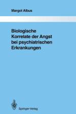 Biologische Korrelate der Angst bei psychiatrischen Erkrankungen af Margot Albus