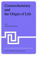 Cosmochemistry and the Origin of Life af Cyril Ponnamperuma
