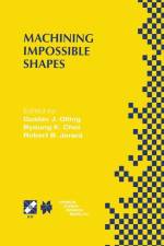 Machining Impossible Shapes af Byoung K. Choi