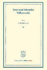 Totes und lebendes Völkerrecht. af Paul Eltzbacher