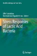 Stress Responses of Lactic Acid Bacteria af Konstantinos Papadimitriou