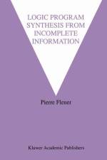 Logic Program Synthesis from Incomplete Information af Pierre Flener