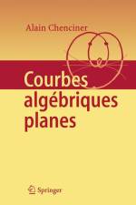 Courbes Algébriques Planes af Alain Chenciner
