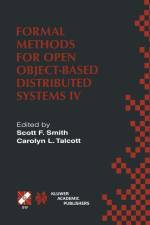 Formal Methods for Open Object-Based Distributed Systems IV af Scott F. Smith