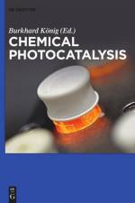 Chemical Photocatalysis af Burkhard König