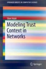Modeling Trust Context in Networks af Sibel Adali